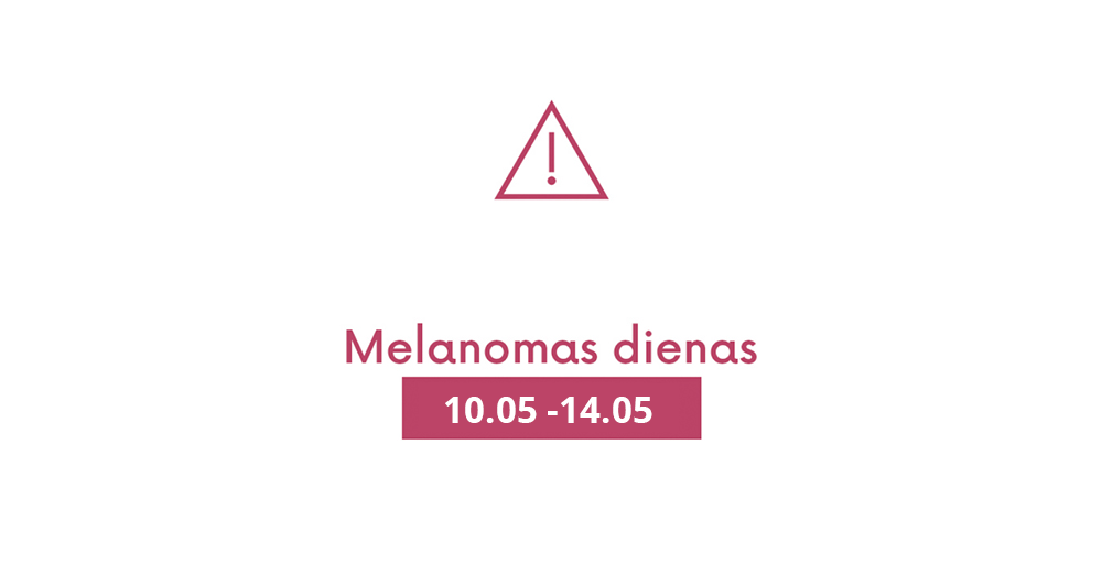 Melanomas diena šogad nenotiks!